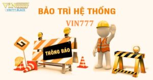 VIN777 bảo trì