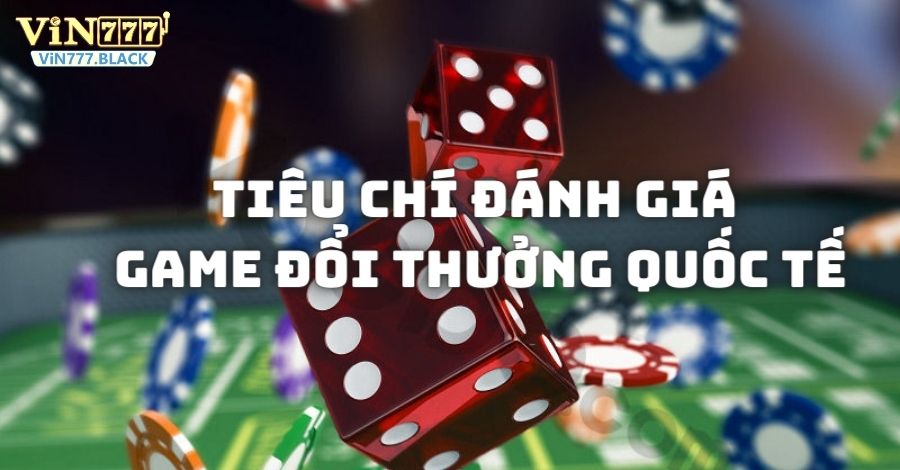 Game đổi thưởng quốc tế uy tín thường sở hữu đa dạng loại hình